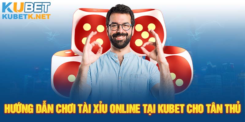 Trải nghiệm chơi Tài Xỉu online tại Kubet vô cùng đơn giản