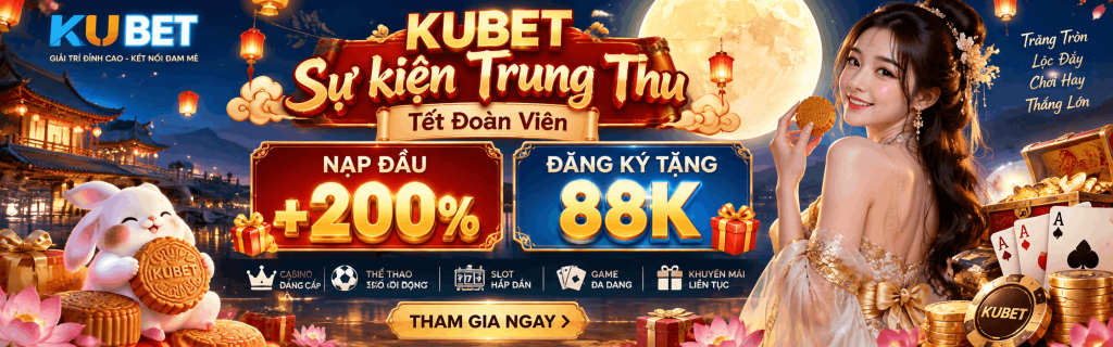 KUBET - KUBET.COM sự kiện trung thu 2026